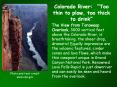 Colorado River:  Too thin to plow, too thick to drink  Th