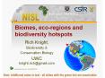 Biomes, eco-regions and biodiversity hotspots Rich Knight