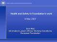 Health and Safety in Foundation s work 9 May 2007 Sara Ris