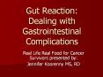 Gut Reaction: Dealing with Gastrointestinal Complication