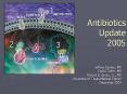 Antibiotics Update 2005 Jeffrey Buyten, MD David Teller, M