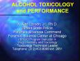 ALCOHOL TOXICOLOGY and PERFORMANCE A. Karl Larsen, Jr.