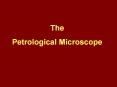 The Petrological Microscope The use of the Petrologica