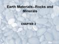Earth Materials--Rocks and Minerals CHAPTER 2 Minerals an
