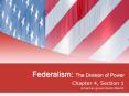 Federalism: The Division of Power Chapter 4, Section 