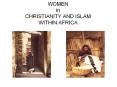WOMEN in CHRISTIANITY AND ISLAM WITHIN AFRICA ISLAM I