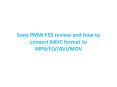Sony PMW F55 review and how to convert xavc format to MP4/FLV/AVI/MOV