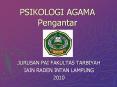 PSIKOLOGI AGAMA Pengantar JURUSAN PAI FAKULTAS TARBIYAH IAI