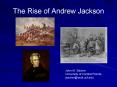 The Rise of Andrew Jackson John M. Sacher University o