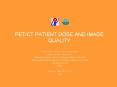 PET/CT PATIENT DOSE AND IMAGE QUALITY Olivera  veljo1