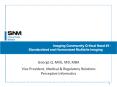 Imaging Community Critical Need #1: Standardized an