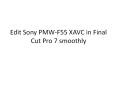 Edit Sony PMW-F55 XAVC in Final Cut Pro 7 smoothly with iOrgsoft XAVC Converter