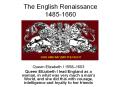 The English Renaissance 1485-1660 Queen Elizabeth I 155