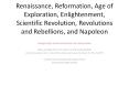 Renaissance, Reformation, Age of Exploration, Enlightenment