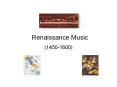Renaissance Music (1450-1600) Early and High Renaissanc
