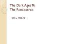 The Dark Ages To The Renaissance 500 to 1500 AD Iconoclasti