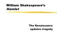 William Shakespeare s Hamlet The Renaissance updates traged