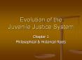 Evolution of the Juvenile Justice System Chapter 