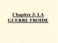 Chapitre 3: LA GUERRE FROIDE-Une alliance de circonstanc