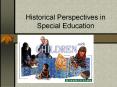 Historical Perspectives in Special Education A brief revie