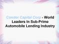 Condor Capital Corp - World Leaders In Sub-Prime Automobile Lending Industry