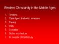 Western Christianity in the Middle Ages Timeline.  Dark Age