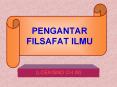PENGANTAR FILSAFAT ILMU (LOEKISNO CH.W) 1. PENGERTIA