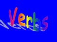 Verbs Verbs are the most important words in a sentence Ever