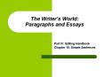 The Writer s World: Paragraphs and Essays Part IV: Editin