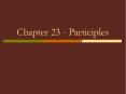 Chapter 23 - Participles Chapter 23 - Participles Chapter 2