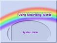 Using Describing Words By Mrs. Hicks Why use describin