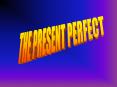 form of the present perfect the present perfect uses th