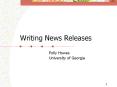 Writing News Releases Polly Howes University of Georgi