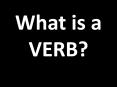 What is a VERB? What is the IMPERFECT TENSE? Ahora n