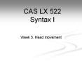 CAS LX 522 Syntax I Week 5. Head movement X-bar parameter