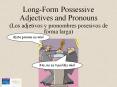 Long-Form Possessive Adjectives and Pronouns (Los adjetivo
