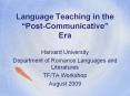 Language Teaching in the  Post-Communicative  Era Harvar