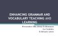 ENHANCING GRAMMAR AND VOCABULARY TEACHING AND LEARNIN