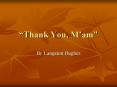  Thank You, M am  By Langston Hughes Suffix: -able Th