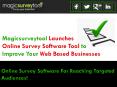Magicsurveytool Launches Online Survey Software Tool to Improve Your Web Based Businesses