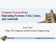 Computer System Basics Operating Systems: Unix, Linux, an