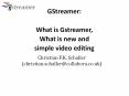 GStreamer: What is Gstreamer, What is new and simple vide