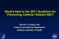 What s New in the 2011 Guideline for Preventing Cathete