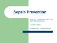 Sepsis Prevention MSN 621: Advanced Physiology an