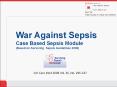 War Against Sepsis Case Based Sepsis Module (Based o