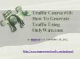 Traffic Course #18: How To Generate Traffic Using OnlyWire.com