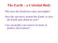 The Earth   a Celestial Body Why does the earth have day