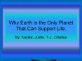 Why Earth is the Only Planet That Can Support Life. B