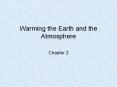 Warming the Earth and the Atmosphere Chapter 2 This chapte