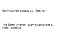 Earth System Science II   EES 717 The Earth Interior 